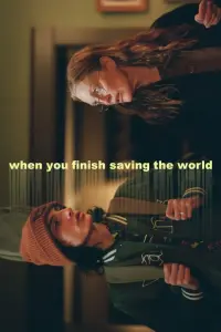 Poster to the movie "When You Finish Saving the World" #110836