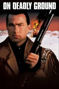 Poster to the movie "On Deadly Ground" #125817