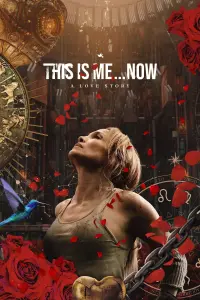 Poster to the movie "This Is Me… Now: A Love Story" #368298