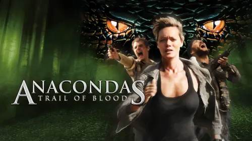 Watch film Anacondas: Trail of Blood | Anacondas: Trail Of Blood Trailer