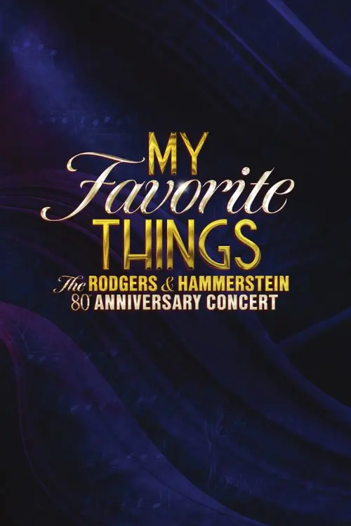 Movie poster "My Favorite Things: The Rodgers & Hammerstein 80th Anniversary Concert"