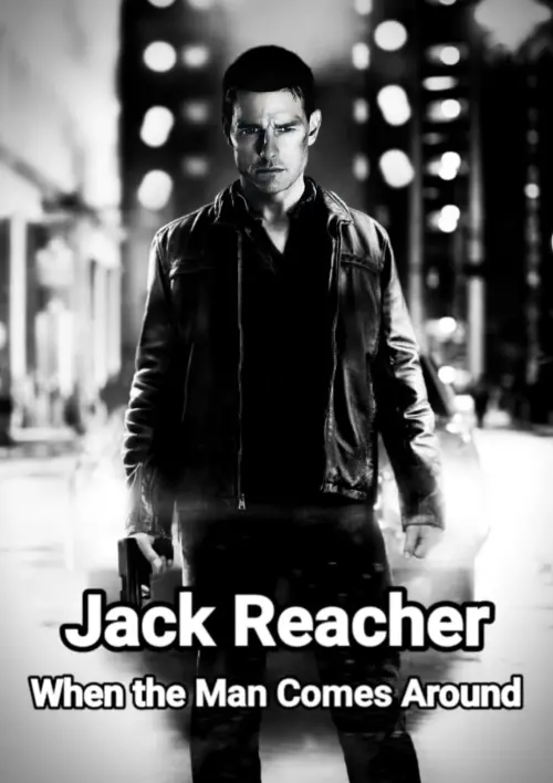 Movie poster "Jack Reacher: When the Man Comes Around"