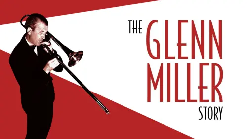 Watch film The Glenn Miller Story | The Glenn Miller Story