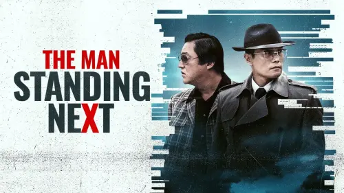 Watch film The Man Standing Next | The Man Standing Next (2019)