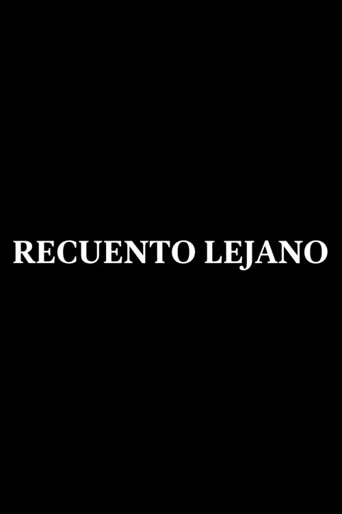 Movie poster "Recuento Lejano"