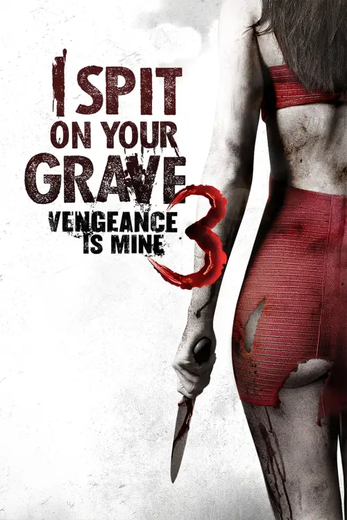 Movie poster "I Spit on Your Grave III: Vengeance Is Mine"