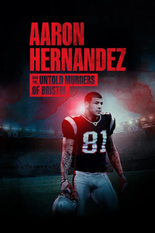 Movie poster "Aaron Hernandez and the Untold Murders of Bristol"