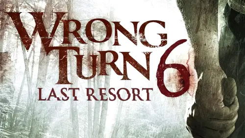 Watch film Wrong Turn 6: Last Resort | Wrong Turn 6: Last Resort (Trailer)