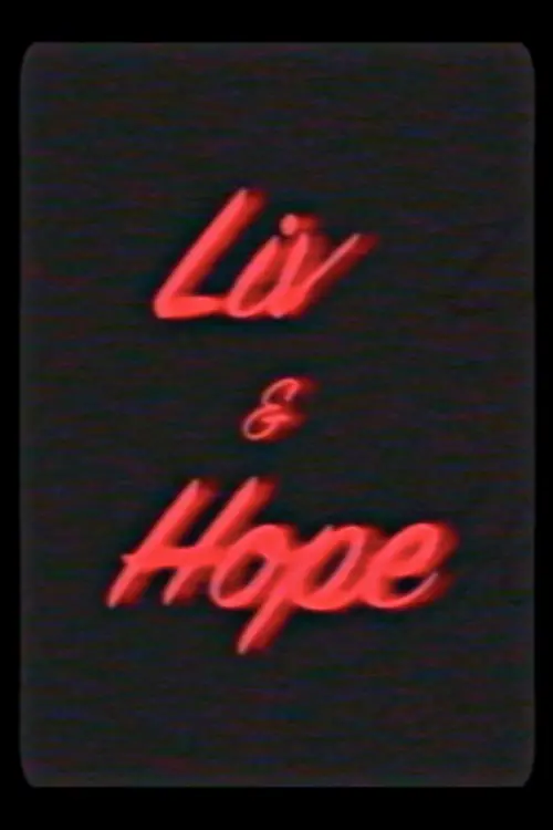 Movie poster "Liv & Hope"