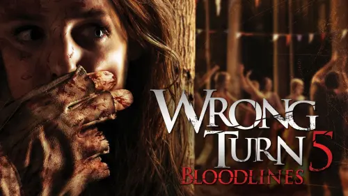 Watch film Wrong Turn 5: Bloodlines | Wrong Turn 5: Bloodlines - Trailer