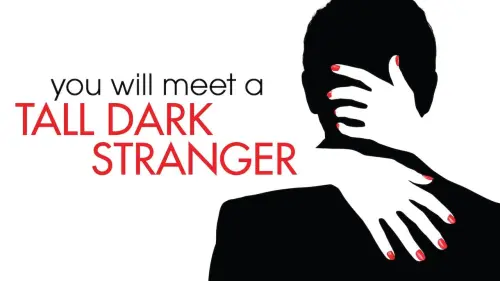 Watch film You Will Meet a Tall Dark Stranger | You Will Meet a Tall Dark Stranger | Official Trailer (2010)