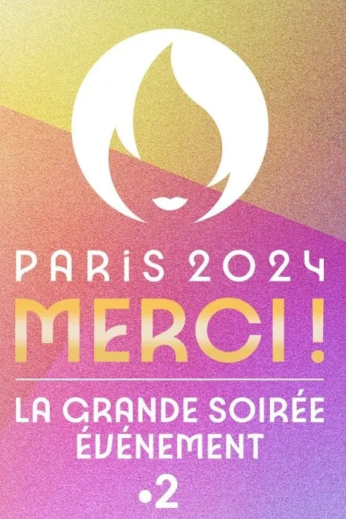 Movie poster "Paris 2024 Merci ! La grande soirée événement"