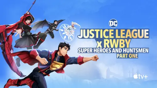 Watch film Justice League x RWBY: Super Heroes & Huntsmen, Part One | Trailer