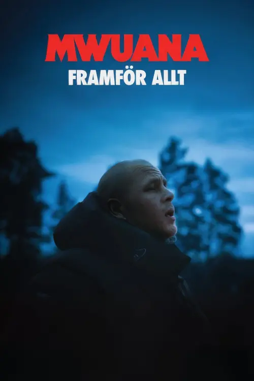 Movie poster "Mwuana - Framför Allt"