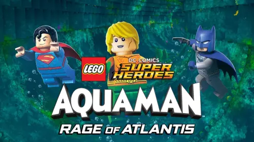 Watch film LEGO DC Super Heroes - Aquaman: Rage Of Atlantis | LEGO DC Comics Super Heroes: Aquaman - Rage of Atlantis - Trailer