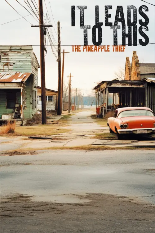 Movie poster "The Pineapple Thief - It Leads To This"