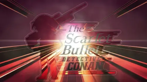 Watch film Detective Conan: The Scarlet Bullet | DETECTIVE CONAN: THE SCARLET BULLET (Official Trailer)- Exclusively at GSCinemas 22 April 2021