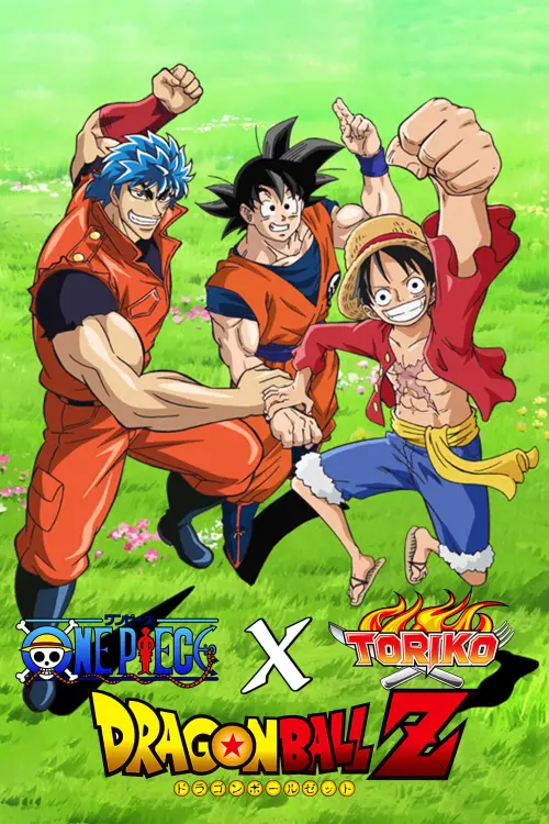 Movie poster "Dream 9 Toriko & One Piece & Dragon Ball Z Super Collaboration Special!!"