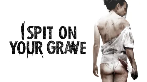 Watch film I Spit on Your Grave | I SPIT ON YOUR GRAVE (2010) -- HD Teaser Trailer