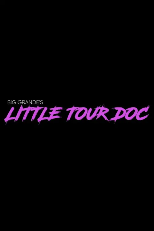 Movie poster "Big Grande’s Little Tour Doc"