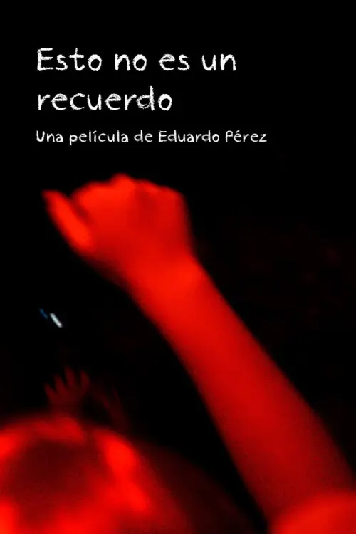 Movie poster "Esto no es un recuerdo"