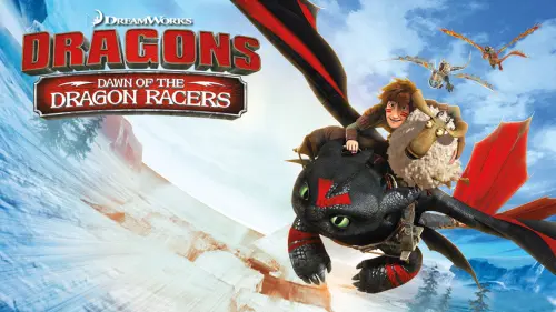 Watch film Dragons: Dawn of the Dragon Racers | Dawn of the Dragon Racers