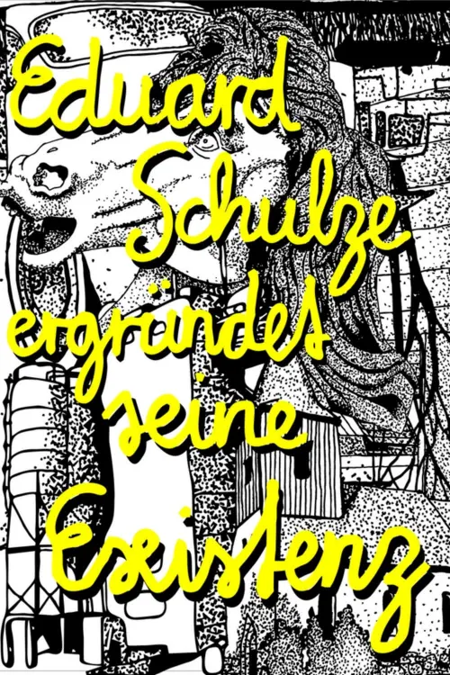 Movie poster "Eduard Schulze ergründet seine Existenz"