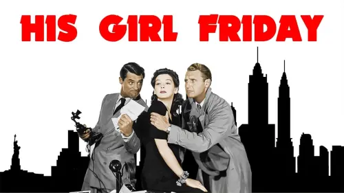 Watch film His Girl Friday | 