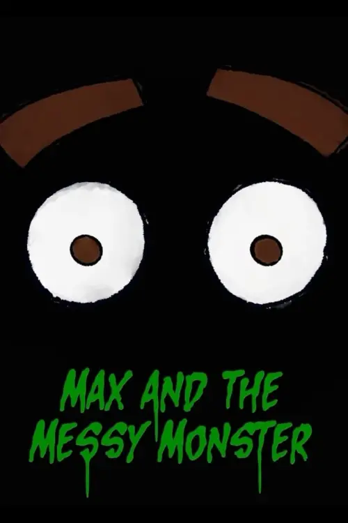 Movie poster "Max and the Messy Monster"