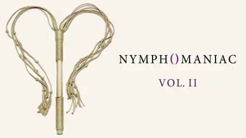 Watch film Nymphomaniac: Vol. II | Lars Von Trier