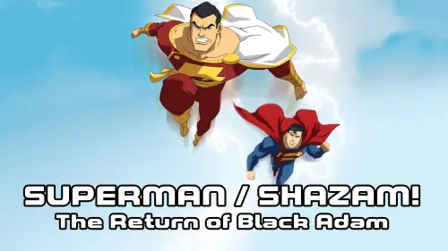 Watch film Superman/Shazam!: The Return of Black Adam | Black Adam takes on Superman and Billy Batson