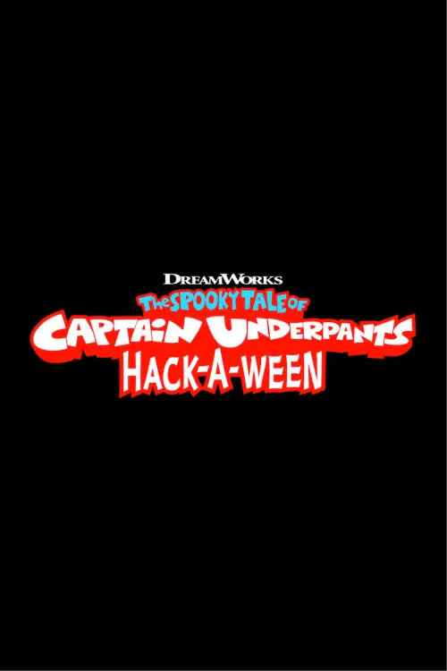 Movie poster "The Spooky Tale of Captain Underpants: Hack-a-ween"