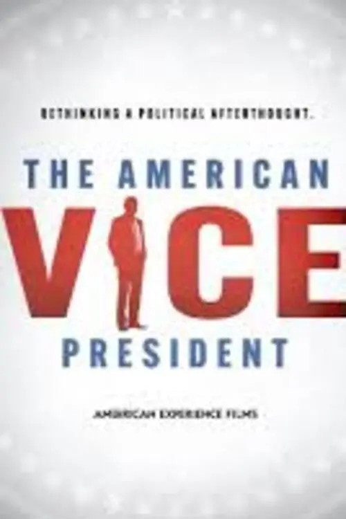 Movie poster "The American Vice President: Rethinking a Political Afterthought"