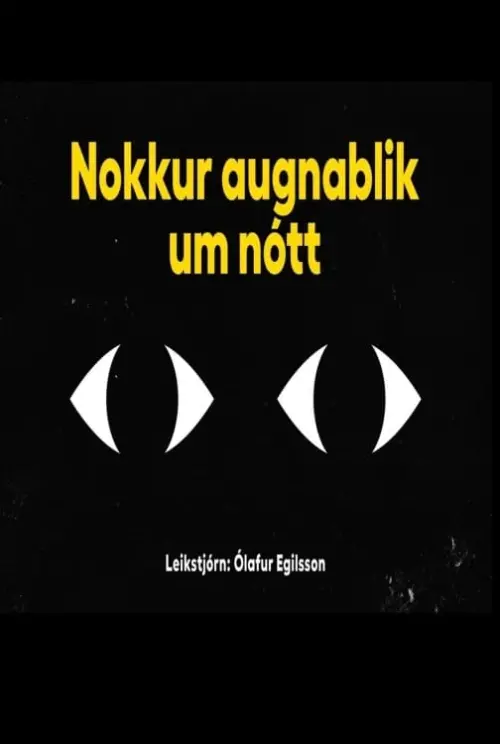 Movie poster "Nokkur augnablik um nótt"