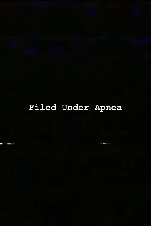 Movie poster "Filed Under Apnea"