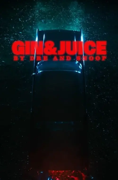 Movie poster "Gin & Juice by Dre and Snoop"