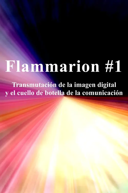 Movie poster "Flammarion #1: Transmutación de la imagen digital y el cuello de botella de la comunicación"