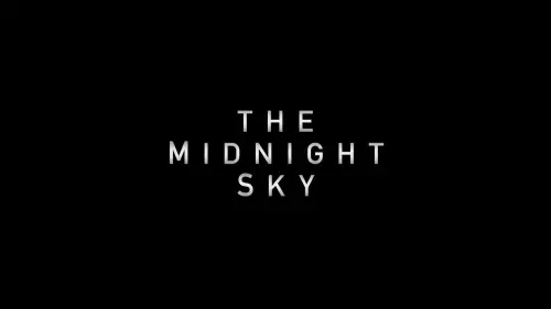 Watch film The Midnight Sky | THE MIDNIGHT SKY starring George Clooney | Date Announcement | Netflix