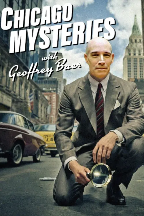 Movie poster "Chicago Mysteries with Geoffrey Baer"