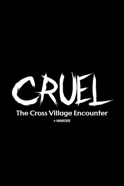 Movie poster "Cruel: The Cross Village Encounter"