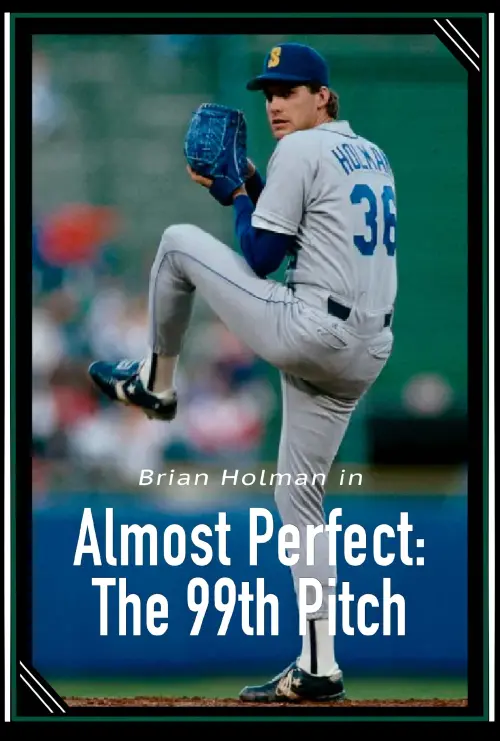 Movie poster "Almost Perfect: The 99th Pitch"