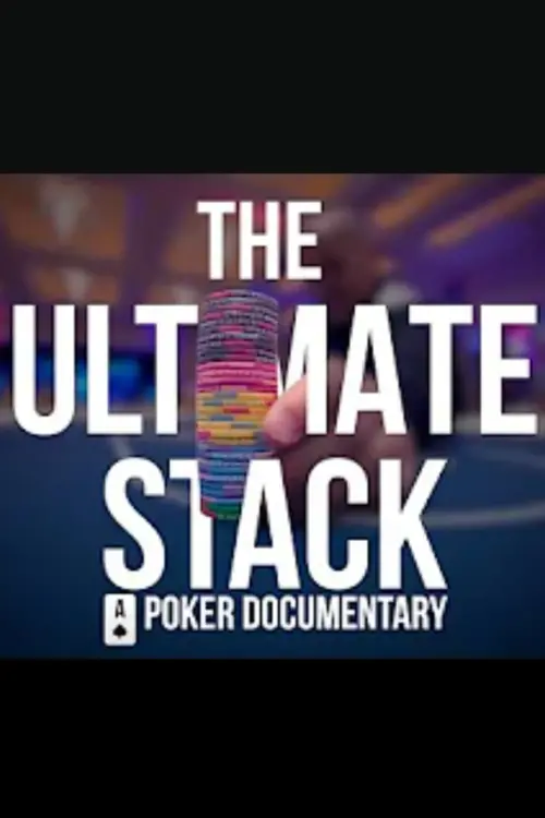 Movie poster "The Ultimate Stack: A Poker Documentary"