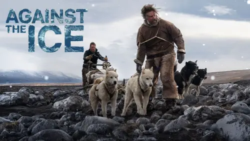 Watch film Against the Ice | Official Trailer