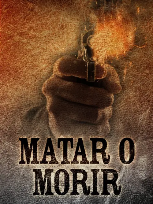 Movie poster "Matar o morir"