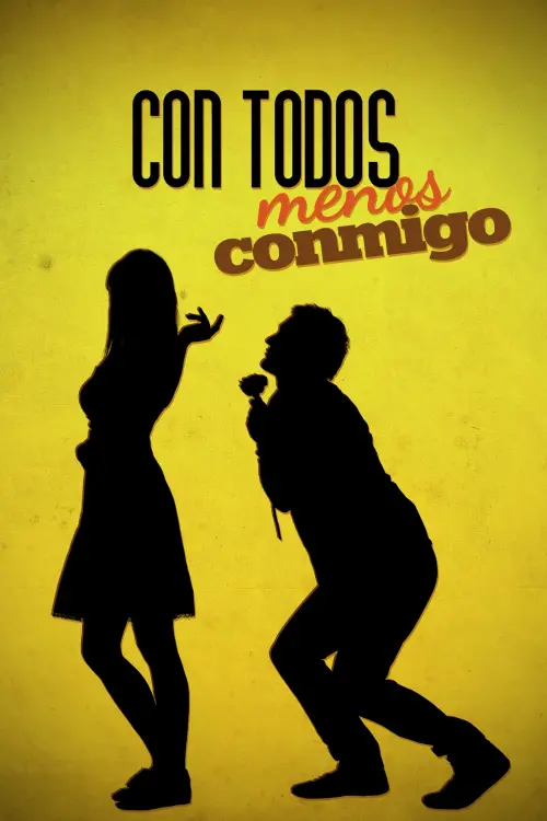 Movie poster "Con todos menos conmigo"