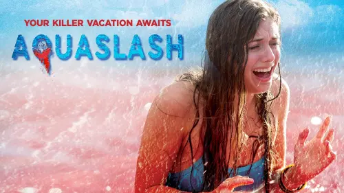 Watch film Aquaslash | Aquaslash