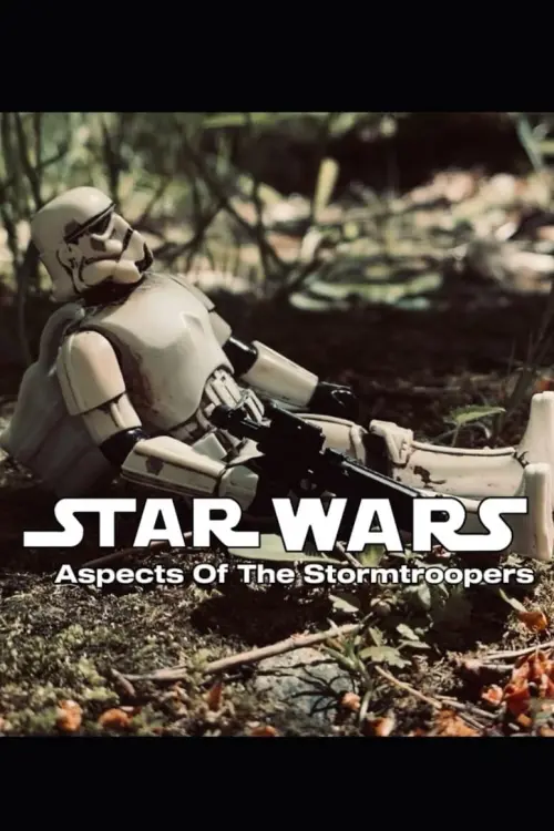 Movie poster "Aspects Of The Stormtroopers - A Star Wars Short Film"