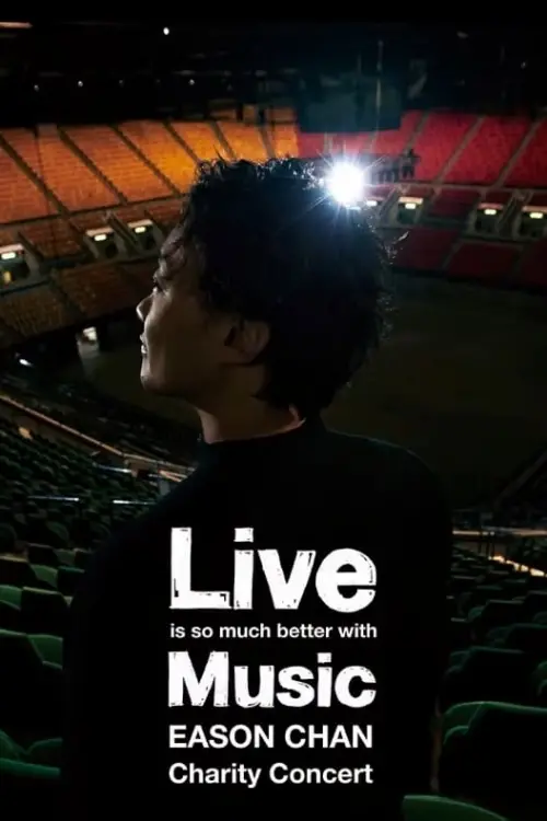 Movie poster "Live is so much better with Music Eason Chan Charity Concert"