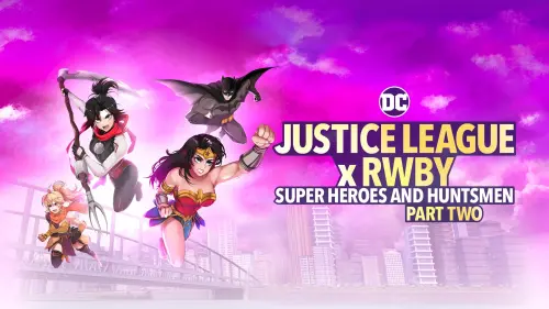 Watch film Justice League x RWBY: Super Heroes & Huntsmen, Part Two | Official Trailer