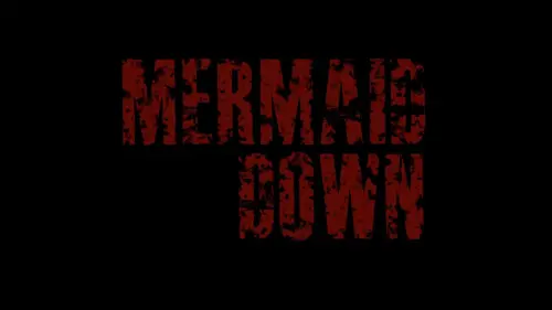 Watch film Mermaid Down | Official 1st Trailer